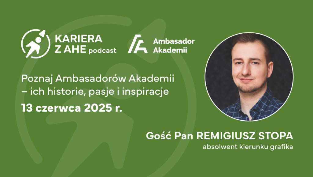 Ambasadorzy Akademii – ludzie z pasją.